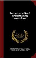 Symposium on Naval Hydrodynamics; [proceedings