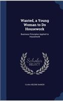 Wanted, a Young Woman to Do Housework