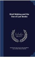 Brief Making and the Use of Law Books