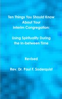 Ten Things You Should Know About Your Interim Congregation