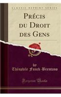 PrÃ©cis Du Droit Des Gens (Classic Reprint)