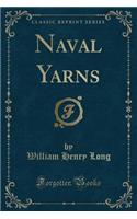 Naval Yarns (Classic Reprint)
