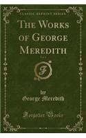 The Works of George Meredith, Vol. 1 (Classic Reprint)