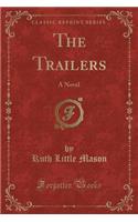 The Trailers: A Novel (Classic Reprint)