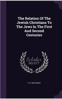 The Relation Of The Jewish Christians To The Jews In The First And Second Centuries