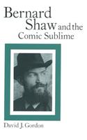 Bernard Shaw and the Comic Sublime