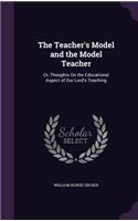 Teacher's Model and the Model Teacher