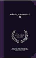 Bulletin, Volumes 73-80