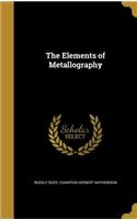 The Elements of Metallography