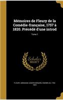Mémoires de Fleury de la Comédie-française, 1757 à 1820. Précédé d'une introd; Tome 1