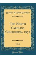 The North Carolina Churchman, 1972, Vol. 62 (Classic Reprint)