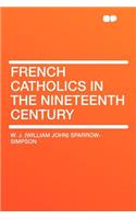 French Catholics in the Nineteenth Century