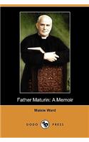 Father Maturin: A Memoir (Dodo Press)