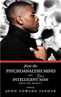 From the Psychoanalysis Mind of an Intelligent Black Man from the Project
