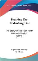 Breaking The Hindenburg Line: The Story Of The 46th North Midland Division (1919)