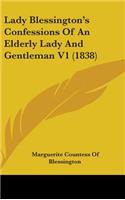 Lady Blessington's Confessions Of An Elderly Lady And Gentleman V1 (1838)