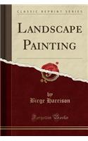Landscape Painting (Classic Reprint): (English)