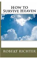 How To Survive Heaven