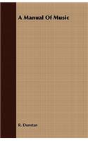 A Manual of Music