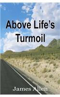 Above Life's Turmoil