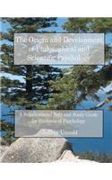 The Origin and Development of Philosophical and Scientific Psychology: A Supplemental Text and Study Guide for Students of Psychology