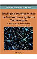 Emerging Developments in Autonomous Systems Technologies: Artificial Life Innovations