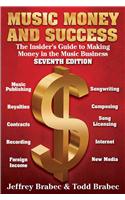 Music Money and Success 7th Edition: The Insider's Guide to Making Money in the Music Business