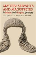 Masters, Servants, and Magistrates in Britain and the Empire, 1562-1955