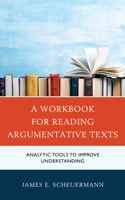 A Workbook for Reading Argumentative Texts