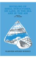 Buckling of Shell Structures, on Land, in the Sea and in the Air