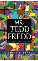 Mr. Tedd Fredd