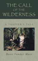 The Call of the Wilderness: A Trapper’s Tale(English)