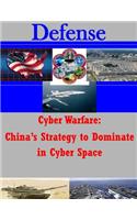 Cyber Warfare - China's Strategy to Dominate in Cyber Space