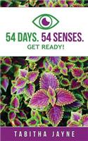 54 Days. 54 Senses.