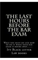 The Last Hours Before the Bar Exam