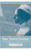 Three Scuffed Suitcases: Biography from the diaries Of Mary Elizabeth "Bess" Shellabarger Colorado World War I Nurse(English)