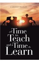 A Time to Teach and a Time to Learn