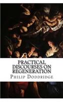 Practical Discourses on Regeneration