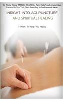 Insight Into Acupuncture & Spiritual Healing: 7 Ways To Keep You Happy