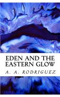 Eden and the Eastern Glow