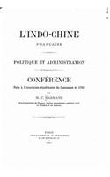 L'IndoChine française. Politique et administration. Conférence faite à l'Association républicaine du centenaire de 1789