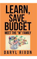 Learn, Save, Budget