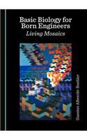 Basic Biology for Born Engineers: Living Mosaics