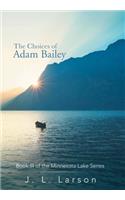 The Choices of Adam Bailey