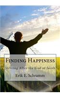 Finding Happiness: Striving After the God of Jacob