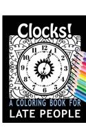 Clocks! A Coloring Book for Late People