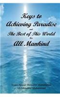 Keys to Achieving Paradise and the Best of This World for All Mankind