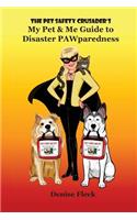Pet Safety Crusader's My Pet & Me Guide to Disaster PAWparedness