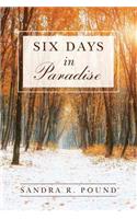 Six Days in Paradise