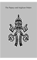The Papacy and Anglican Orders